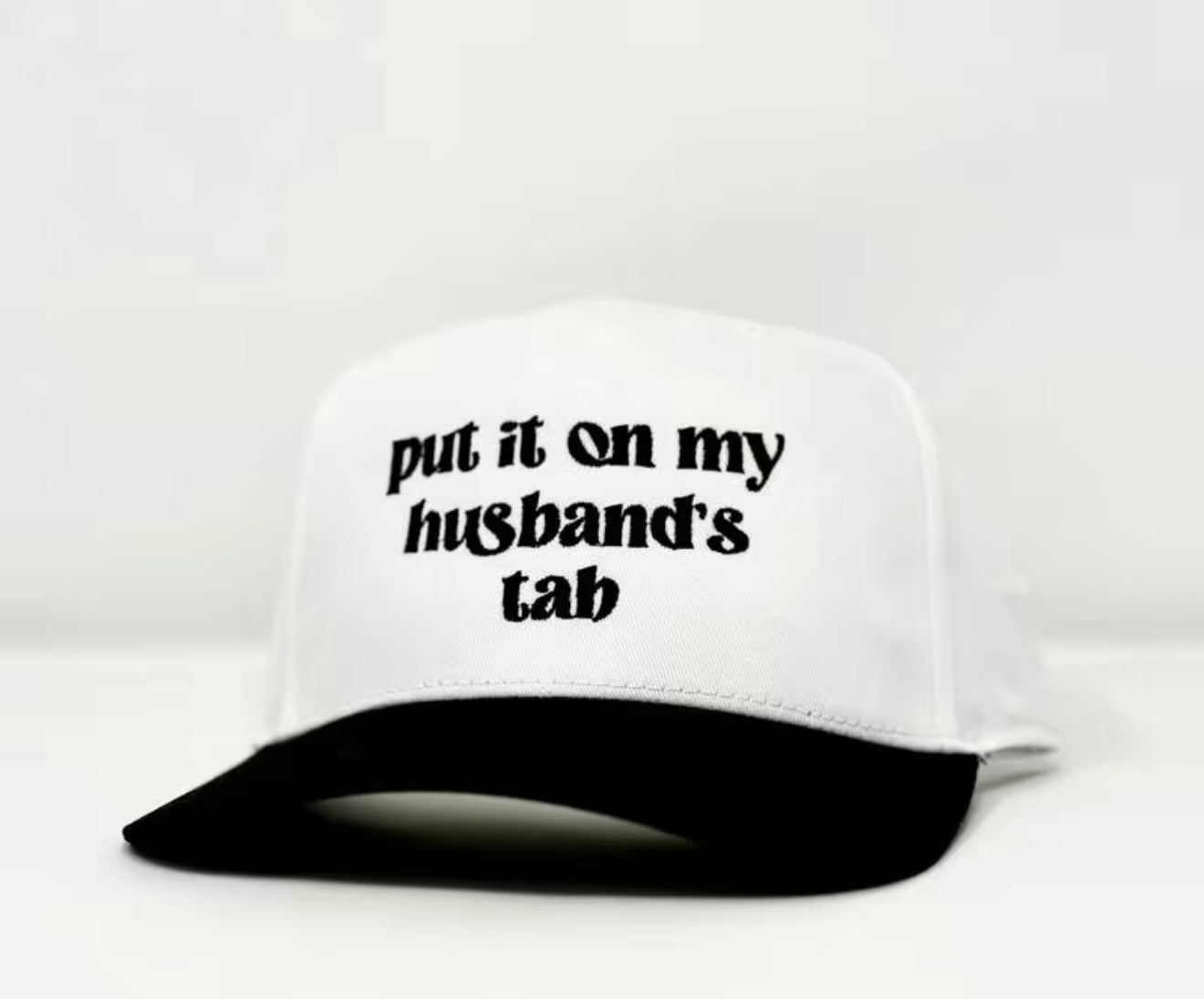 Put it on my husband’s tab trucker hat